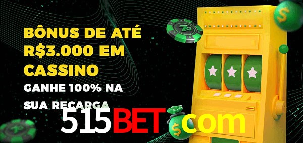 515bet com melhor bônus de depósito